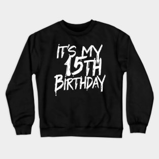 15th Birthday Crewneck Sweatshirt